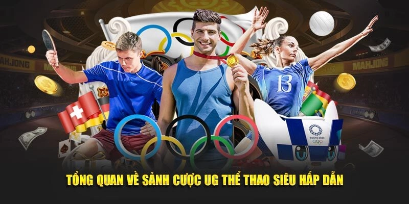 Vài nét cơ bản về sảnh UG thể thao số 1 hiện nay